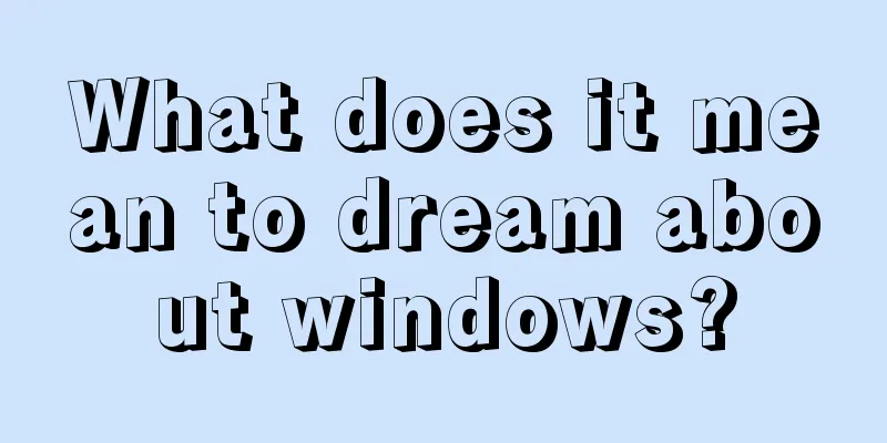 What does it mean to dream about windows?