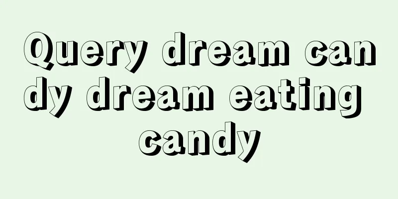 Query dream candy dream eating candy