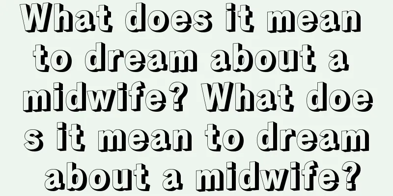 What does it mean to dream about a midwife? What does it mean to dream about a midwife?