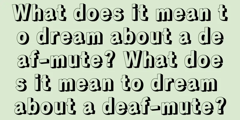 What does it mean to dream about a deaf-mute? What does it mean to dream about a deaf-mute?