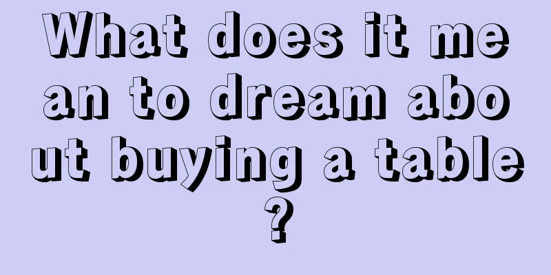 What does it mean to dream about buying a table?