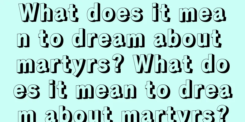 What does it mean to dream about martyrs? What does it mean to dream about martyrs?