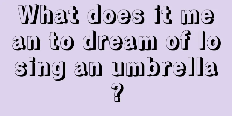 What does it mean to dream of losing an umbrella?