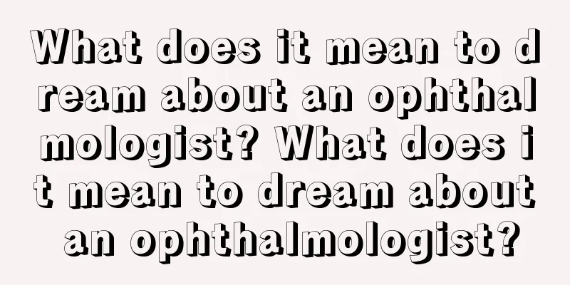 What does it mean to dream about an ophthalmologist? What does it mean to dream about an ophthalmologist?