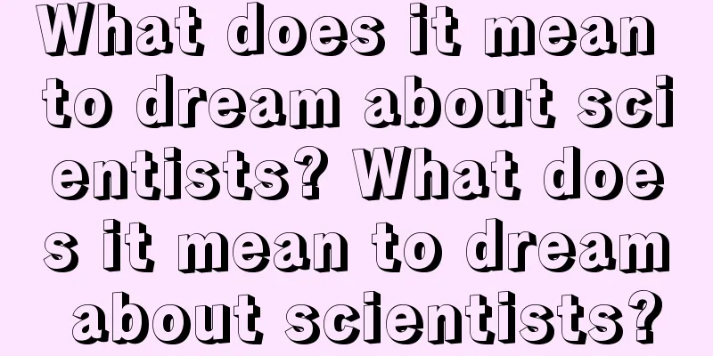 What does it mean to dream about scientists? What does it mean to dream about scientists?