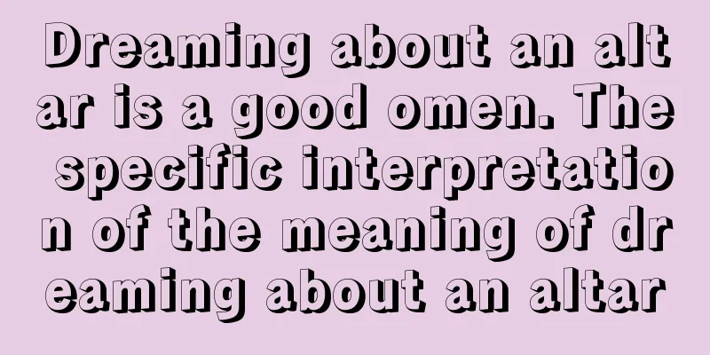 Dreaming about an altar is a good omen. The specific interpretation of the meaning of dreaming about an altar