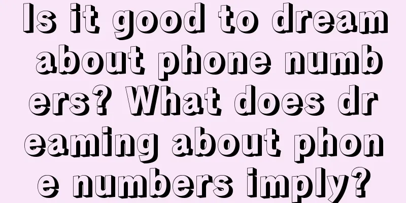 Is it good to dream about phone numbers? What does dreaming about phone numbers imply?