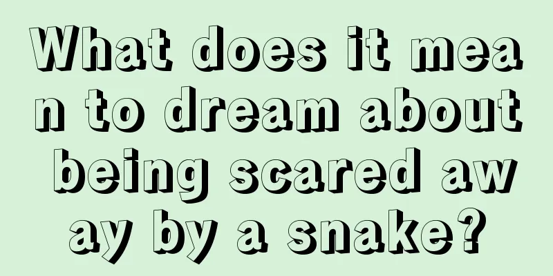 What does it mean to dream about being scared away by a snake?