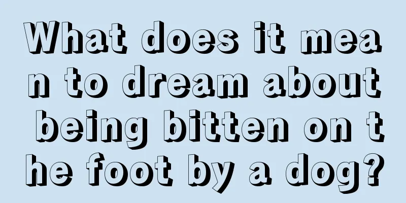 What does it mean to dream about being bitten on the foot by a dog?