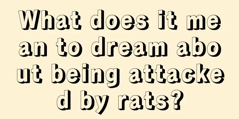 What does it mean to dream about being attacked by rats?