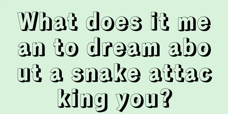 What does it mean to dream about a snake attacking you?