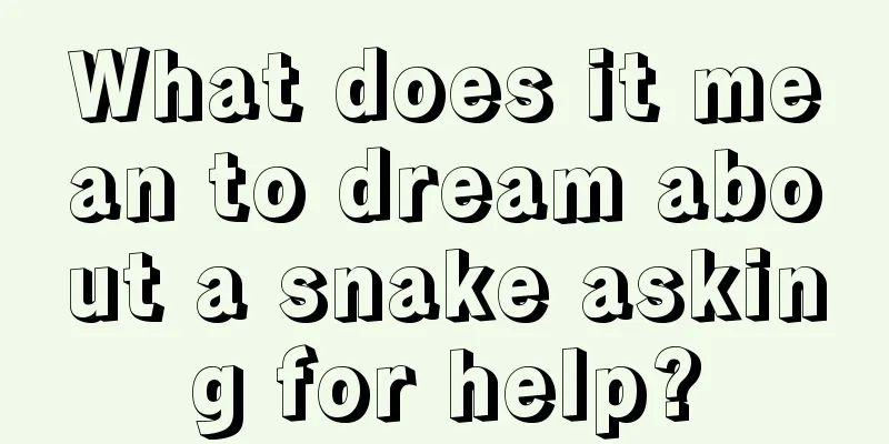 What does it mean to dream about a snake asking for help?