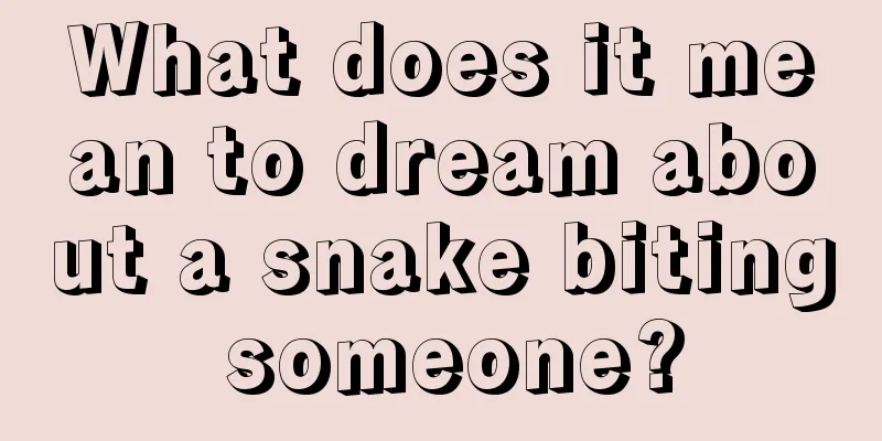 What does it mean to dream about a snake biting someone?