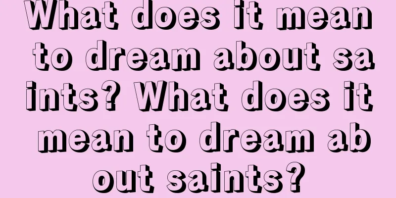 What does it mean to dream about saints? What does it mean to dream about saints?