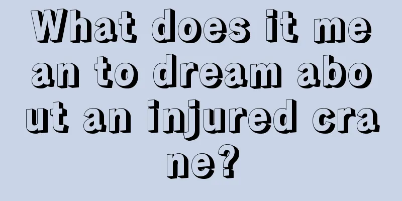 What does it mean to dream about an injured crane?