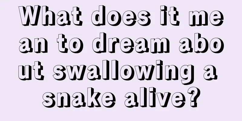 What does it mean to dream about swallowing a snake alive?