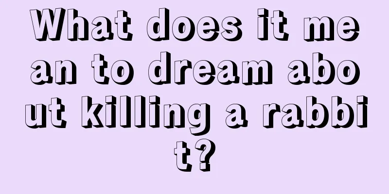 What does it mean to dream about killing a rabbit?