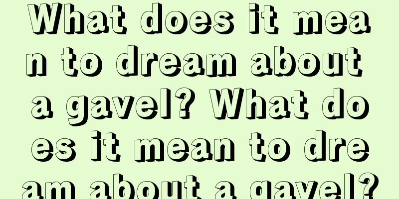 What does it mean to dream about a gavel? What does it mean to dream about a gavel?