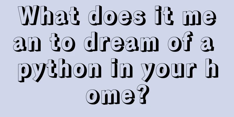 What does it mean to dream of a python in your home?