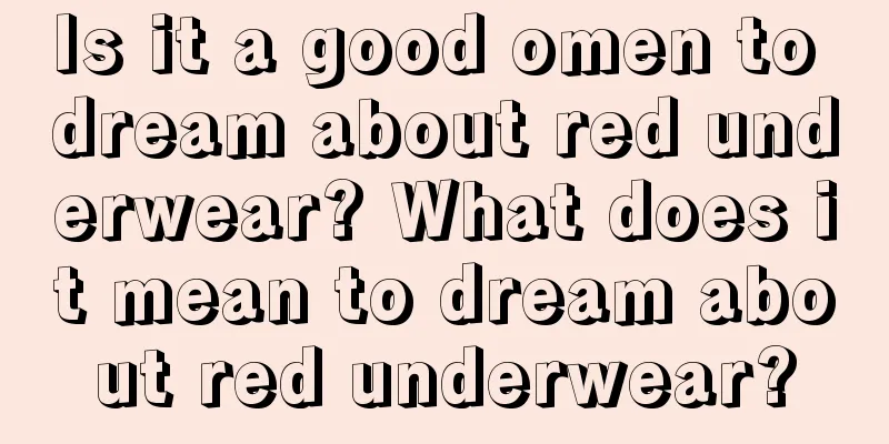 Is it a good omen to dream about red underwear? What does it mean to dream about red underwear?