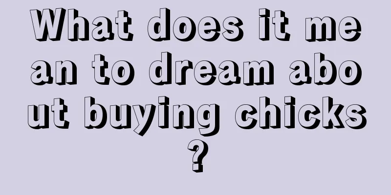 What does it mean to dream about buying chicks?