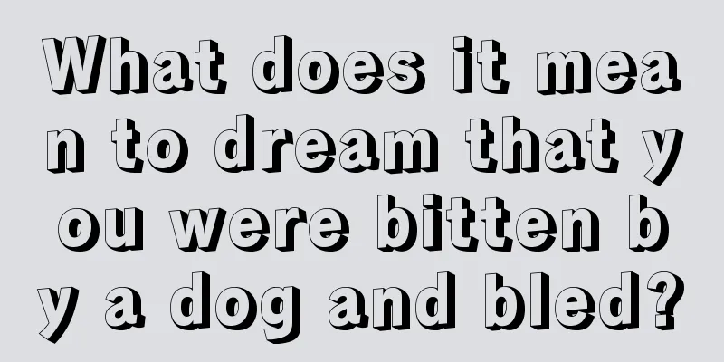 What does it mean to dream that you were bitten by a dog and bled?