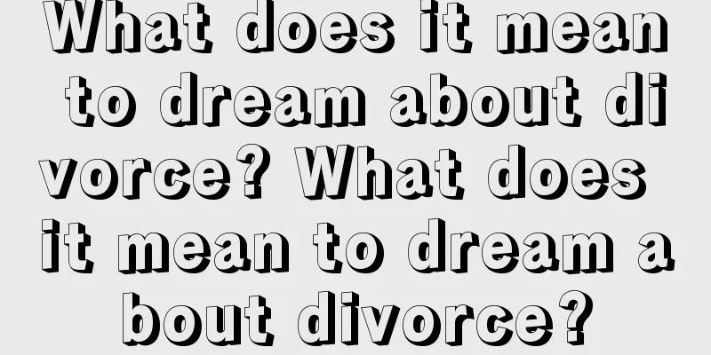 What does it mean to dream about divorce? What does it mean to dream about divorce?