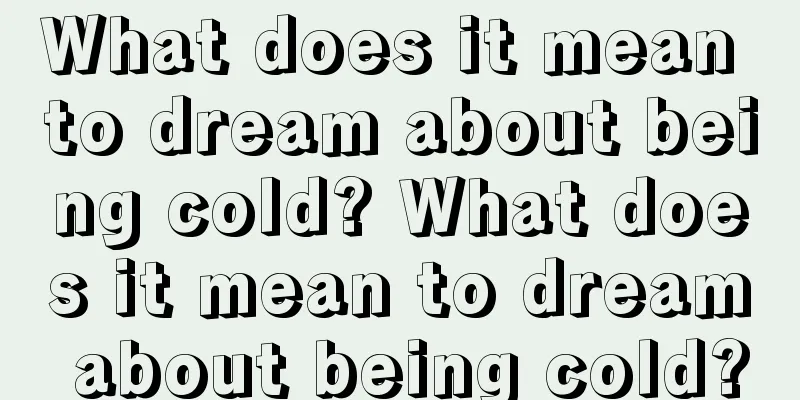 What does it mean to dream about being cold? What does it mean to dream about being cold?