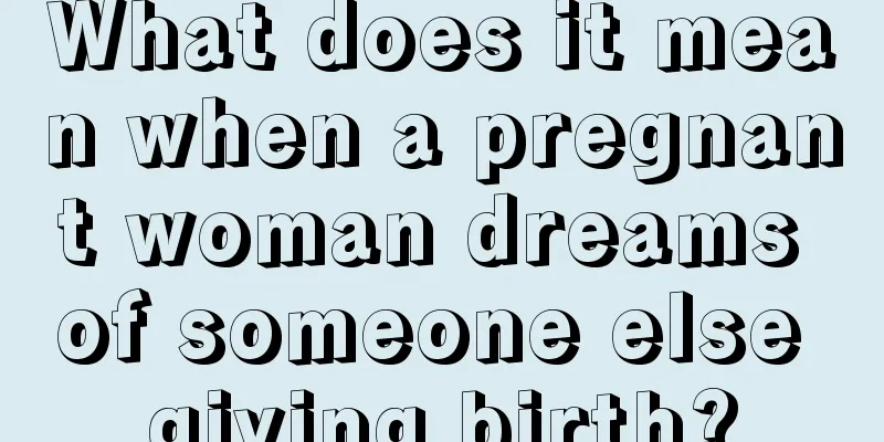 What does it mean when a pregnant woman dreams of someone else giving birth?