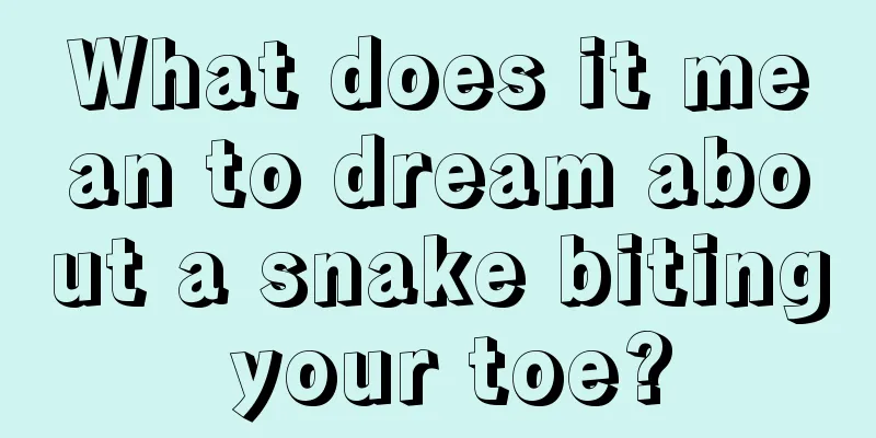 What does it mean to dream about a snake biting your toe?