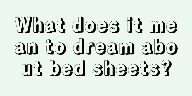 What does it mean to dream about bed sheets?