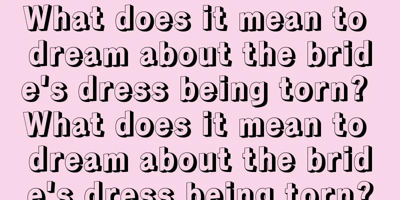 What does it mean to dream about the bride's dress being torn? What does it mean to dream about the bride's dress being torn?