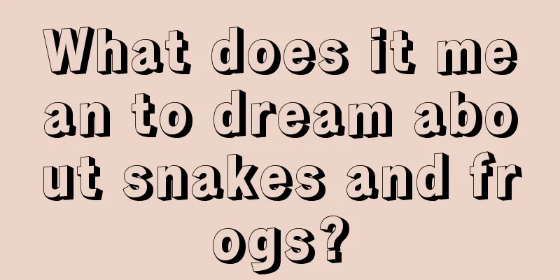 What does it mean to dream about snakes and frogs?