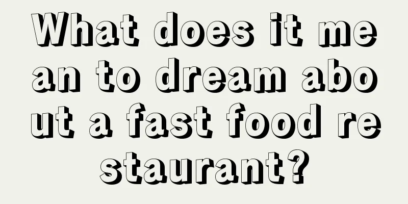 What does it mean to dream about a fast food restaurant?