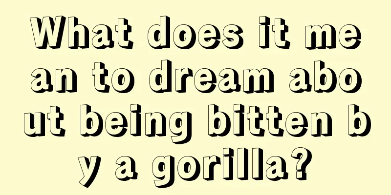 What does it mean to dream about being bitten by a gorilla?