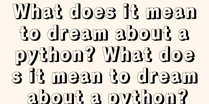 What does it mean to dream about a python? What does it mean to dream about a python?