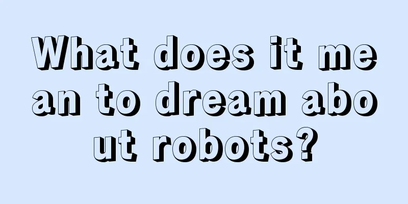 What does it mean to dream about robots?