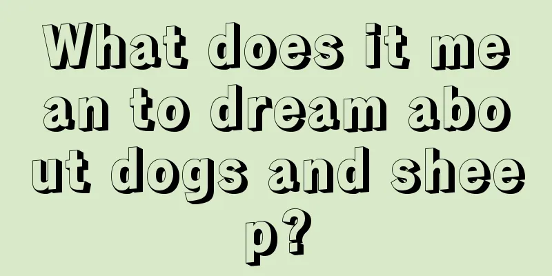 What does it mean to dream about dogs and sheep?