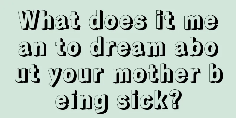 What does it mean to dream about your mother being sick?