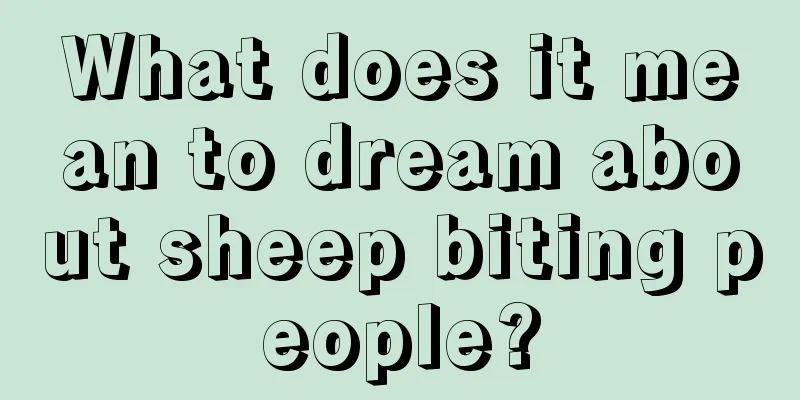 What does it mean to dream about sheep biting people?