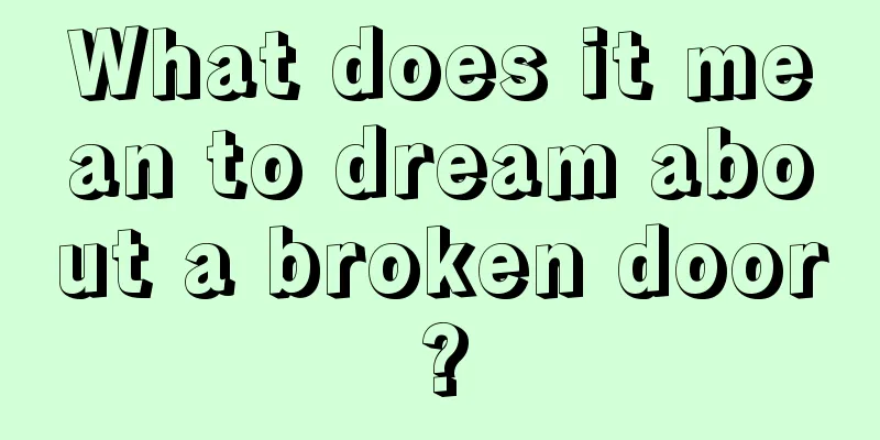 What does it mean to dream about a broken door?