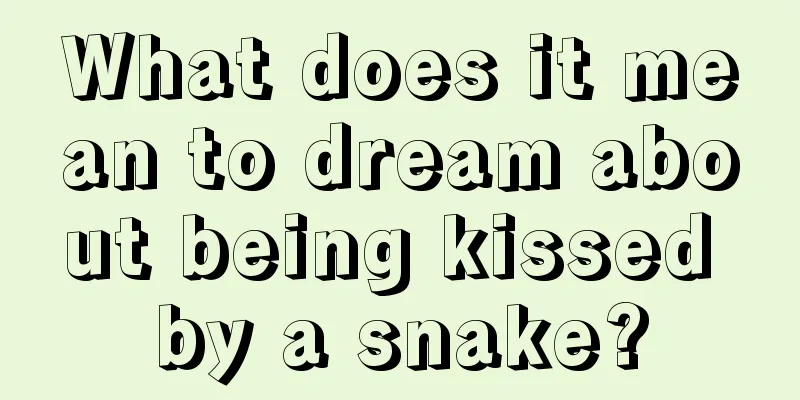 What does it mean to dream about being kissed by a snake?