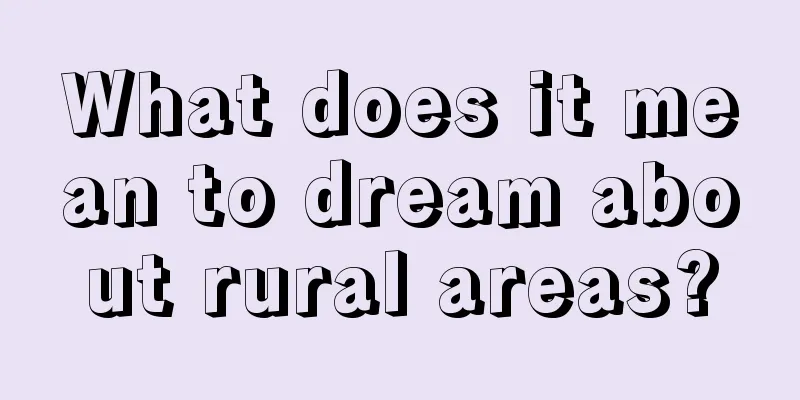 What does it mean to dream about rural areas?