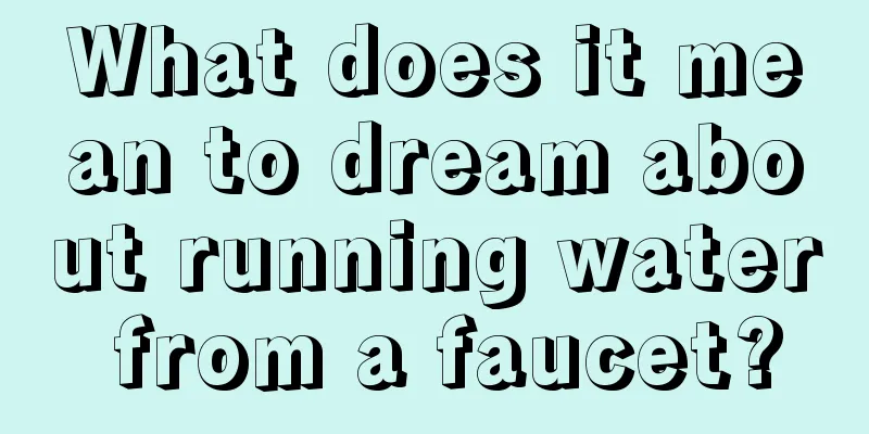 What does it mean to dream about running water from a faucet?