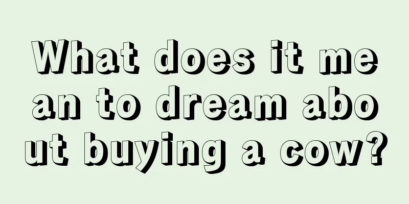 What does it mean to dream about buying a cow?