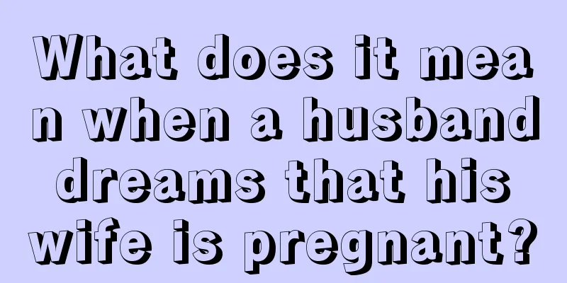 What does it mean when a husband dreams that his wife is pregnant?