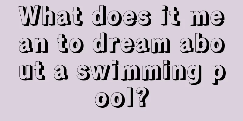 What does it mean to dream about a swimming pool?