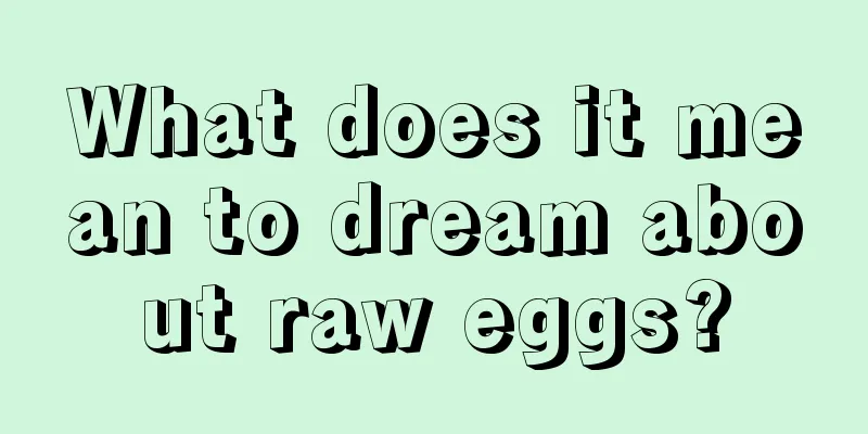 What does it mean to dream about raw eggs?