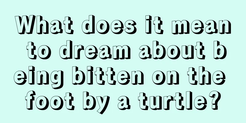 What does it mean to dream about being bitten on the foot by a turtle?