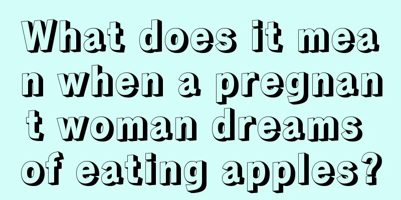 What does it mean when a pregnant woman dreams of eating apples?